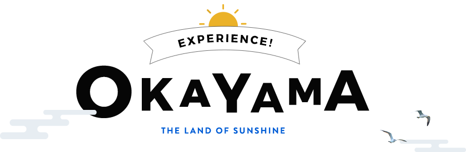 Experience!OKAYAMA the land of sunny weather.